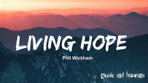 living hope phil wickham lyrics|Living Hope .